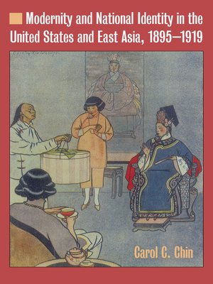 cover image of Modernity and National Identity in the United States and East Asia, 1895-1919